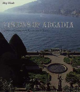 Hardcover Visions of Arcadia: European Gardens from Renaissance to Rococo Book