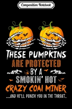 Composition Notebook: Coal Miner Funny Gift For Coal Miner Journal/Notebook Blank Lined Ruled 6x9 100 Pages