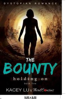 Paperback The Bounty - Holding On (Book 5) Dystopian Romance Book