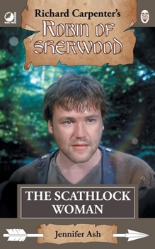 The Scathlock Woman: from Richard Carpenter's Robin of Sherwood