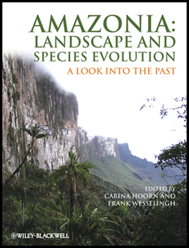 Amazonia, Landscape and Species Evolution: A Look into the Past
