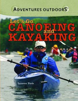 Library Binding Let's Go Canoeing and Kayaking Book