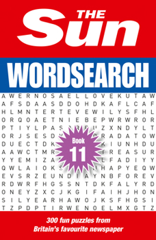 Paperback The Sun Wordsearch Book 11: 300 Fun Puzzles from Britain's Favourite Newspaper Book