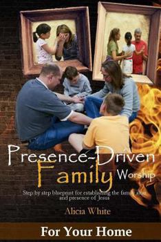 Paperback Presence-Driven Family Worship: Taking Up God's Generational Call for the Family Altar Book