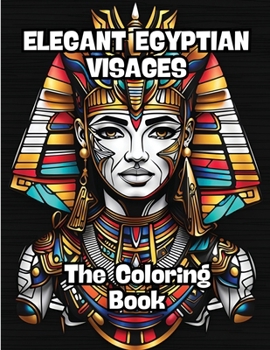 Paperback Elegant Egyptian Visages: The Coloring Book