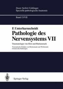 Paperback Pathologie Des Nervensystems VII: Traumatologie Von Hirn Und Rückenmark Traumatische Schäden Von Rückenmark Und Wirbelsäule (Forensische Pathologie) [German] Book