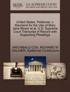 Paperback United States, Petitioner, V. Maryland for the Use of Mary Jane Meyer et al. U.S. Supreme Court Transcript of Record with Supporting Pleadings Book