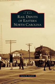 Hardcover Rail Depots of Eastern North Carolina Book