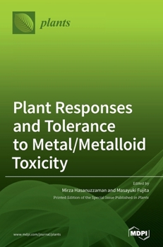Hardcover Plant Responses and Tolerance to Metal/Metalloid Toxicity Book