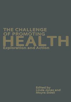 Hardcover The Challenge of Promoting Health: Exploration and Action Book