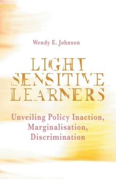 Paperback Light Sensitive Learners: Unveiling Policy Inaction-Marginalisation-Discrimination Book