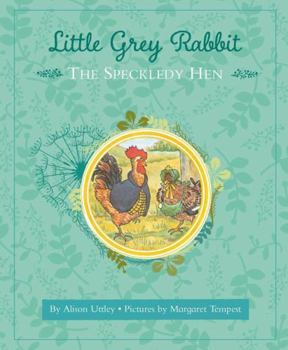 The Speckledy Hen (The Little Grey Rabbit Library) - Book #16 of the Little Grey Rabbit