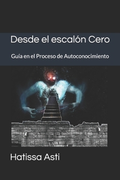 Paperback Desde el escalón Cero: Guía en el Proceso de Autoconocimiento [Spanish] Book