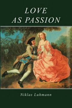 Paperback Love as Passion: The Codification of Intimacy Book