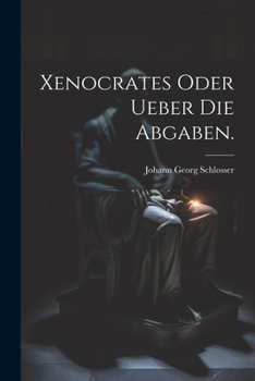 Paperback Xenocrates oder Ueber die Abgaben. [German] Book