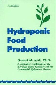 Hardcover Hydroponic Food Production: A Definitive Guidebook of Soilless Food-Growing Methods Book