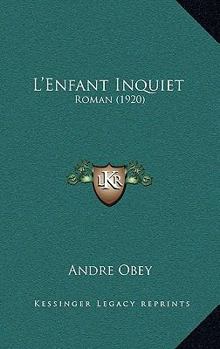 Paperback L'Enfant Inquiet: Roman (1920) Book