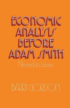 Paperback Economic Analysis Before Adam Smith: Hesiod to Lessius Book