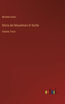 Storia dei Musulmani di Sicilia: Volume Terzo