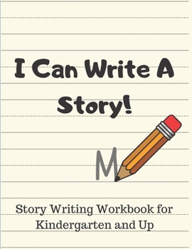Paperback I Can Write a Story! Story Writing Workbook For Kindergarten and Up: A drawing and writing notebook for children ages 4-7 Book