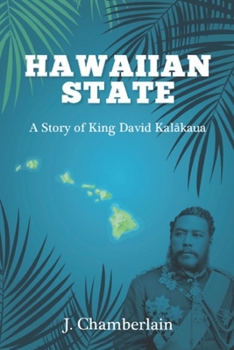 Paperback Hawaiian State: A Story of King David Kalakaua Book