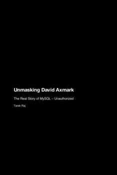 Unmasking David Axmark: The Real Story of MySQL - Unauthorized