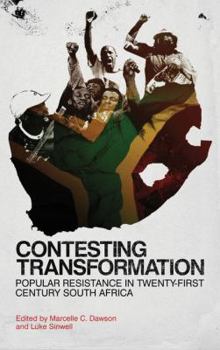 Hardcover Contesting Transformation: Popular Resistance in Twenty-First-Century South Africa Book