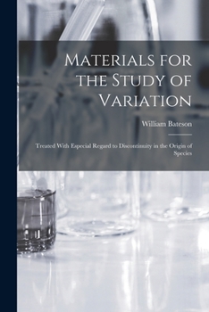 Paperback Materials for the Study of Variation: Treated With Especial Regard to Discontinuity in the Origin of Species Book