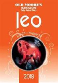 Old Moore's Horoscope Leo 2018 (Old Moore's Horoscope Daily Astral Diaries)