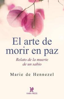 Paperback El Arte de Morir En Paz: Relato de la Muerte de Un Sabio [Spanish] Book