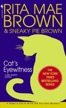 Cat's Eyewitness (Mrs. Murphy Book 13) - Book #13 of the Mrs. Murphy