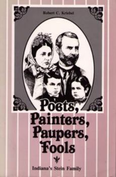 Paperback Poets, Painters, Paupers, Fools: Indiana's Stein Family Book