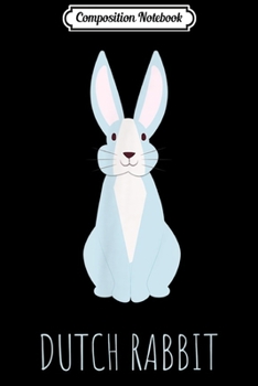 Paperback Composition Notebook: Dutch Rabbit Bunny Bun Rabbit Cute Husbun Flop Critter th Journal/Notebook Blank Lined Ruled 6x9 100 Pages Book