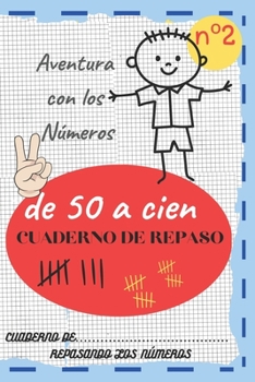 Aventura con los Números: Escribo Leo y Cuento de 50 a cien