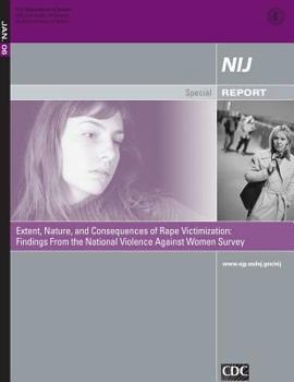 Paperback Extent, Nature, and Consequences of Rape Victimization: Findings From the National Violence Against Women Survey Book