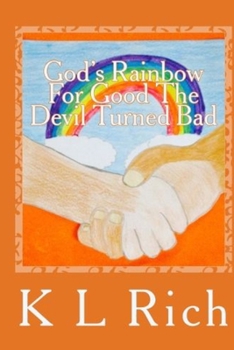 Paperback God's Rainbow for Good the Devil Turned Bad Book