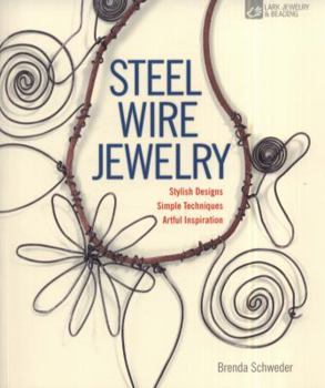 Paperback Steel Wire Jewelry: Stylish Designs * Simple Techniques * Artful Inspiration Book