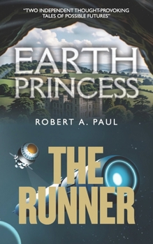 Paperback EARTH PRINCESS and THE RUNNER: Two independent science fiction novellas in one book