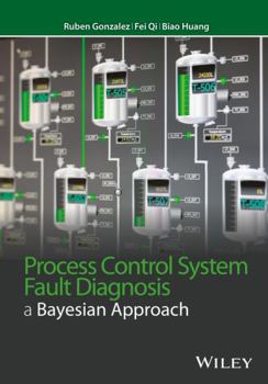 Hardcover Process Control System Fault Diagnosis: A Bayesian Approach Book