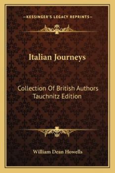 Paperback Italian Journeys: Collection Of British Authors Tauchnitz Edition Book