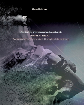 Paperback Das Erste Ukrainische Lesebuch: Stufen A1 und A2 Zweisprachig mit Ukrainisch-deutscher Übersetzung [Ukrainian] Book