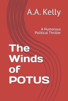 Paperback The Winds of POTUS: A Humorous Political Thriller Book
