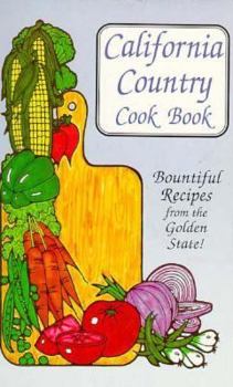 Spiral-bound California Country Cook Book: Bountiful Recipes from the Golden State Book
