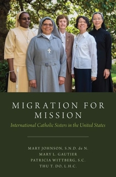 Hardcover Migration for Mission: International Catholic Sisters in the United States Book