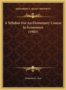 A Syllabus For An Elementary Course In Economics (1903)