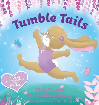 Hardcover Tumble Tails: Tilley Tumble Book