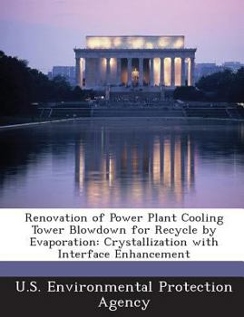 Paperback Renovation of Power Plant Cooling Tower Blowdown for Recycle by Evaporation: Crystallization with Interface Enhancement Book