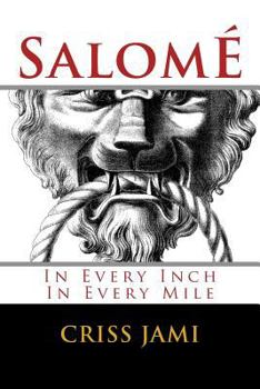 Paperback Salomé: In Every Inch In Every Mile Book