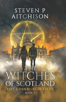 Paperback The Witches of Scotland: The Edinburgh Files - Book 5 Book