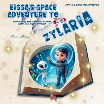 Eissa’s Space Adventure to Zylaria: Surviving the Cosmic Storm with His Alien Friend (Fun & Learn Adventures)